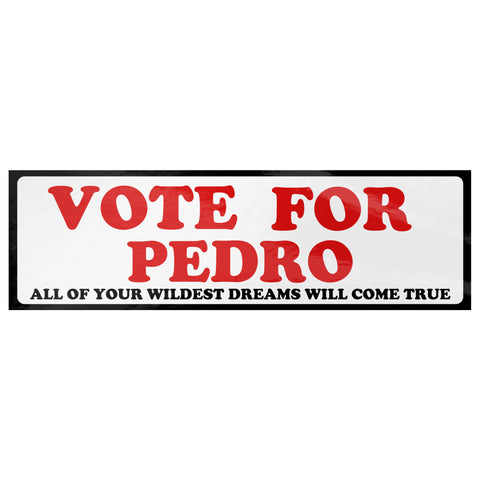 Vote For Pedro Bumper Sticker